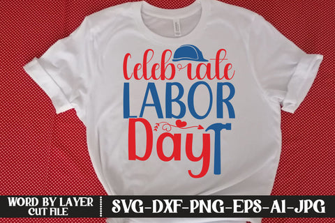Celebrate Labor Day SVG DESIGN SVG MStudio 