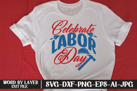 Celebrate Labor Day SVG DESIGN SVG MStudio 