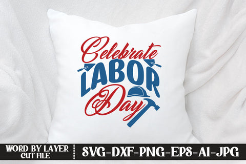 Celebrate Labor Day SVG DESIGN SVG MStudio 