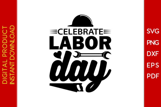 Celebrate Labor Day SVG PNG PDF Cut File SVG Creativedesigntee 