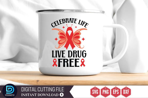 Celebrate life live drug free SVG SVG DESIGNISTIC 