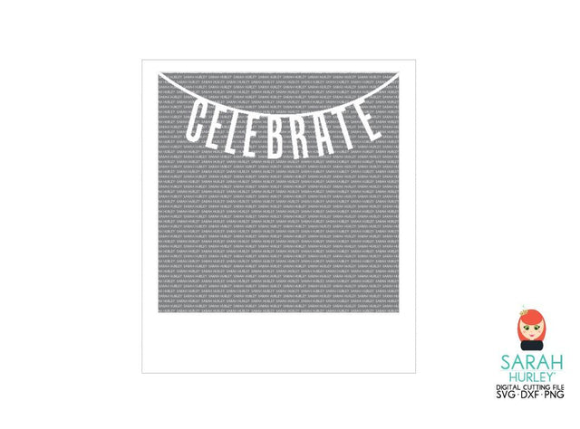 Celebrate Polaroid SVG Sarah Hurley 
