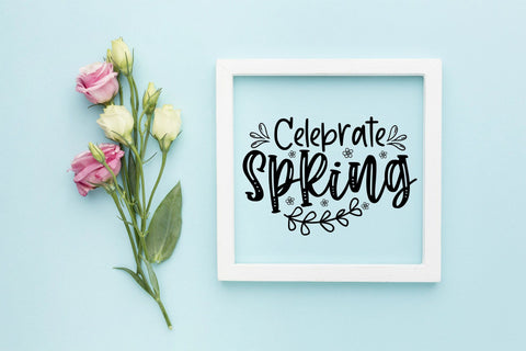 Celebrate Spring, Spring SVG, Spring Quotes SVG SVG CraftLabSVG 