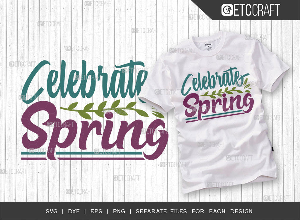 Celebrate Spring SVG Cut File, Welcome Spring Svg, Spring Svg, Hello ...