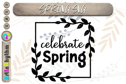 Celebrate Spring svg SVG Artinrhythm shop 