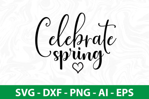 Celebrate spring svg SVG nirmal108roy 