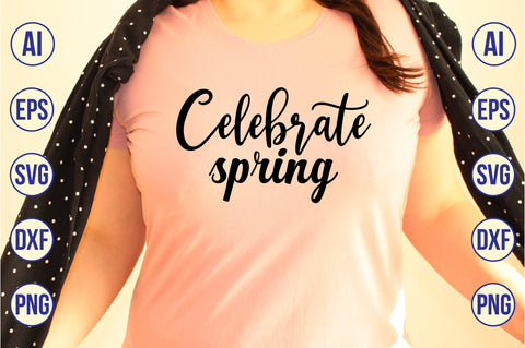Celebrate spring svg SVG nirmal108roy 