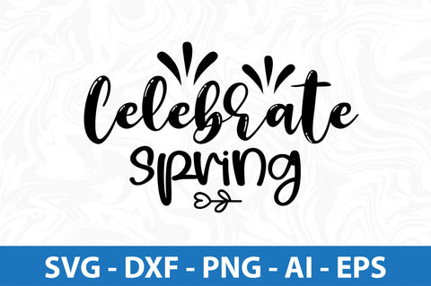 Celebrate spring svg SVG orpitasn 