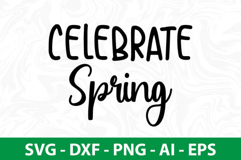Celebrate spring svg SVG orpitasn 