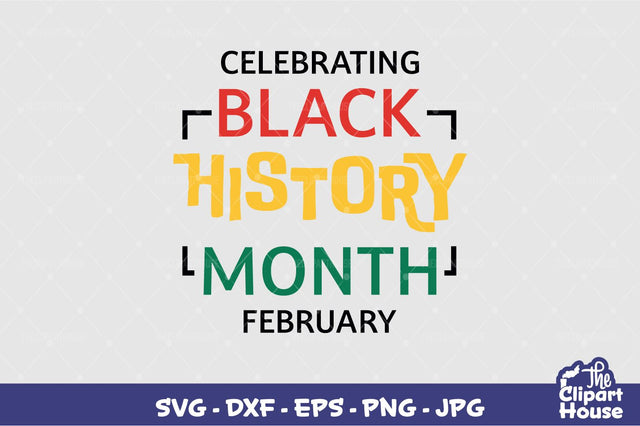 Celebrating Black History Month SVG The Clipart House 