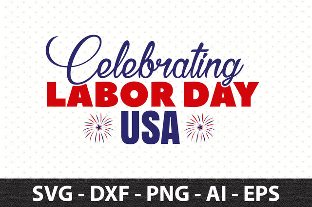 Celebrating Labor Day USA svg SVG orpitasn 