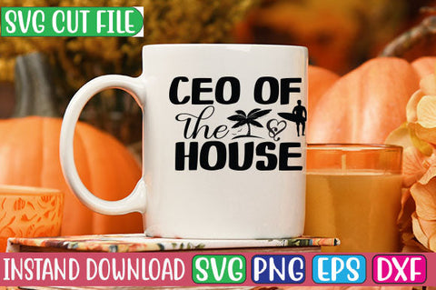 Ceo of the House SVG Cut File SVGs, Quotes and Sayings, Food & Drink, Holiday,On Sale, SVG Studio Innate 