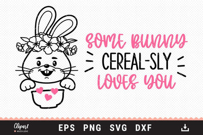 Cereal bowl SVG, Some Bunny Cereal-sly Loves You SVG, DXF, PNG, Cricut, Silhouette SVG ClipartMuchLove 