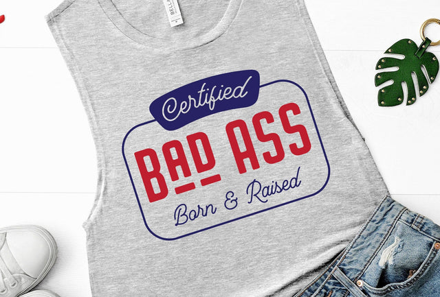 Certified Bad Ass Born & Raised SVG Design SVG Crafting After Dark 