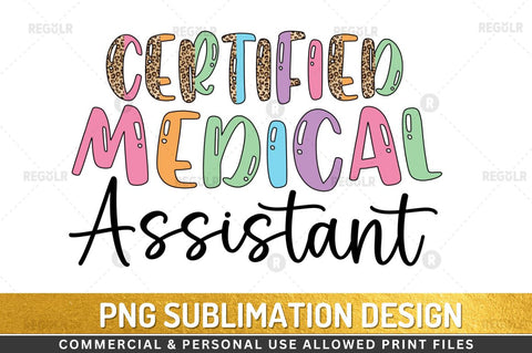 Certified medical assistant Sublimation Design Sublimation Regulrcrative 