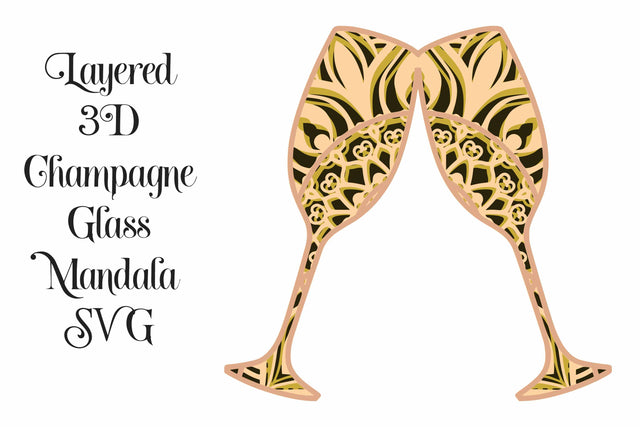 Champagne Glass Mandala 3D Layered SVG file, 4 layers for Cricut or Cameo Cutting Machines SVG Digital Honeybee 