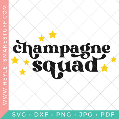 Champagne Squad SVG Hey Let's Make Stuff 
