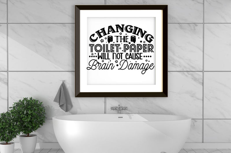 Changing the toilet paper Will not cause brain damage SVG SVG DESIGNISTIC 