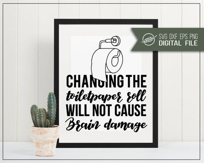 Changing the toiletpaper roll... Funny quote SVG Boertiek 