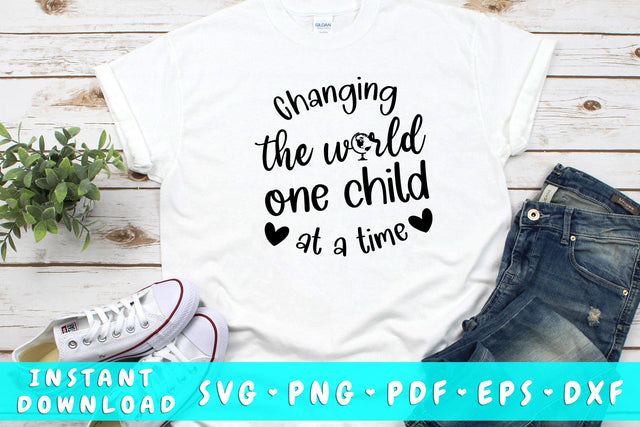 Changing The World One Child At A Time SVG SVG HappyDesignStudio 
