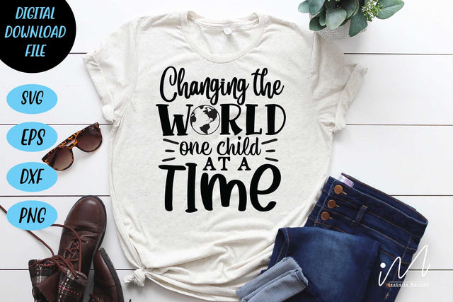 Changing the world one child at a time svg,Kindergarten Teacher Svg, Cool Teacher T-shirt svg, Cut files, Funny Teacher Svg SVG Isabella Machell 
