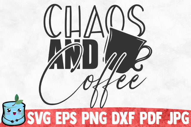 Chaos And Coffee SVG MintyMarshmallows 