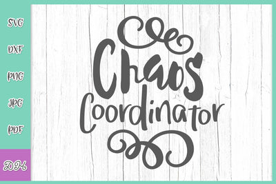 Chaos Coordinator Funny Mom Life Saying Sarcastic Momlife Quote Sign SVG DXF PNG PDF JPG SVG Digitals by Hanna 