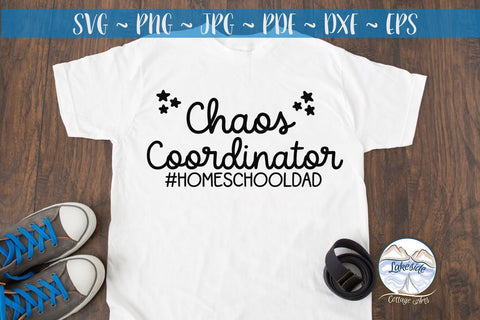 Chaos Coordinator Homeschool Dad SVG Lakeside Cottage Arts 