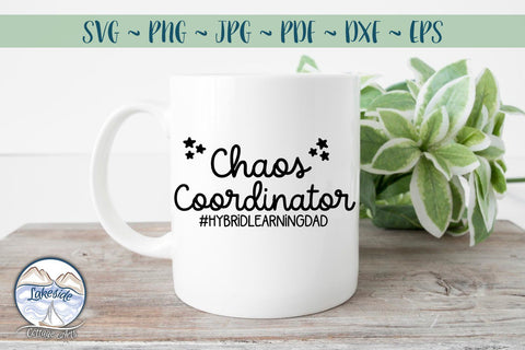 Chaos Coordinator Hybrid Learning Dad SVG Lakeside Cottage Arts 