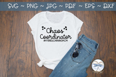 Chaos Coordinator Hybrid Learning Mom SVG Lakeside Cottage Arts 