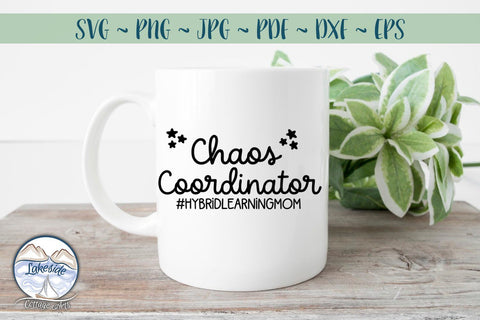 Chaos Coordinator Hybrid Learning Mom SVG Lakeside Cottage Arts 