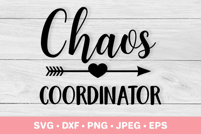 Chaos coordinator. Mom Life Quote. Mother’s Day Gift SVG LaBelezoka 
