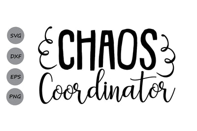 Chaos Coordinator| Mom Life SVG Cutting Files SVG CosmosFineArt 