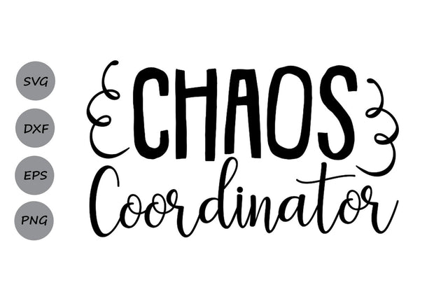Chaos Coordinator| Mom Life SVG Cutting Files SVG CosmosFineArt 