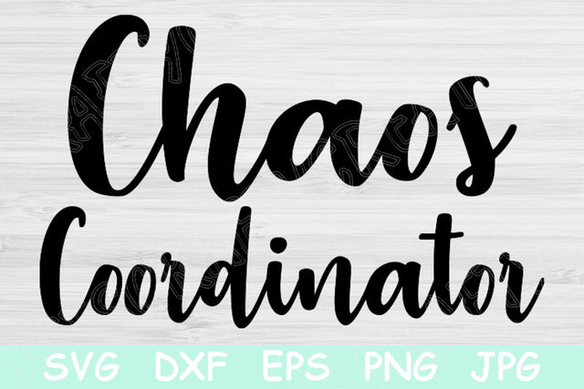 Chaos Coordinator Svg, Chaos Svg Files for Cricut and Silhouette. Mom Svg Cut File Design for Shirt Transfer. Mothers Day Digital Download. SVG TiffsCraftyCreations 