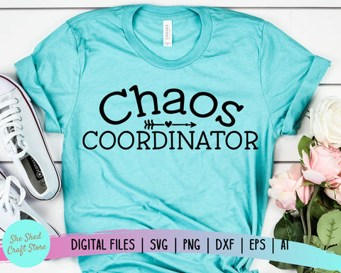Chaos Coordinator SVG, Chaos Svg, Mom Life Svg, Teacher Svg SVG She Shed Craft Store 
