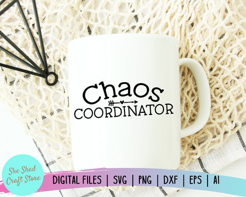 Chaos Coordinator SVG, Chaos Svg, Mom Life Svg, Teacher Svg SVG She Shed Craft Store 