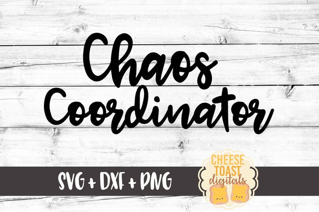 Chaos Coordinator SVG Cheese Toast Digitals 