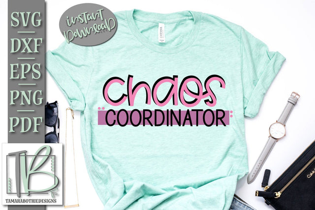 Chaos Coordinator SVG File, Motherhood SVG Cut File SVG TB Designs 