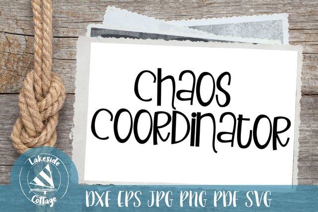 Chaos Coordinator SVG Lakeside Cottage Arts 