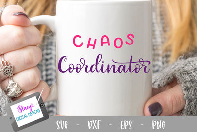 Chaos Coordinator SVG - Mom / teacher cut file SVG Stacy's Digital Designs 