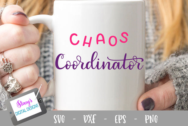 Chaos Coordinator SVG - Mom / teacher cut file SVG Stacy's Digital Designs 