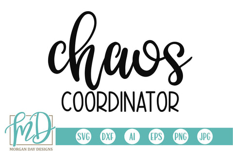 Chaos Coordinator SVG Morgan Day Designs 