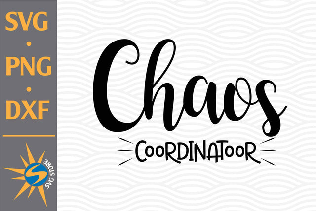 Chaos Coordinator SVG, PNG, DXF Digital Files Include SVG SVGStoreShop 