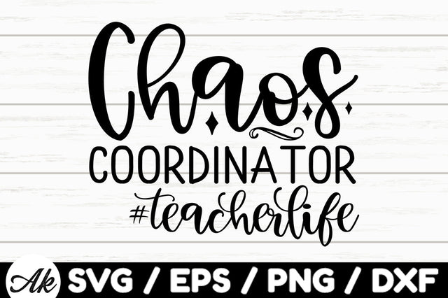 Chaos coordinator #teacherlife svg SVG akazaddesign 