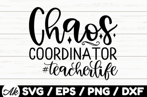 Chaos coordinator #teacherlife svg SVG akazaddesign 