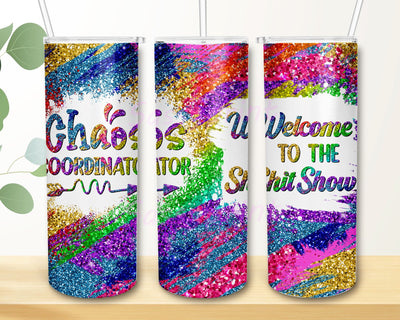 Chaos Coordinator, Welcome to the Shit Show 20oz Skinny Tumbler Sublimation Designs, Bright Neon Rainbow, Glitter Skinny Tumblers Sublimation sassyprint 