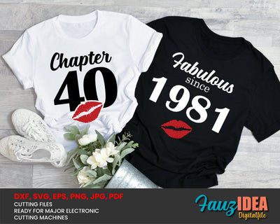 Chapter 40, Fabulous Since 1981, forty, 40 th, Fabulous Birthday, Kiss svg, Kiss print, Sexy Birthday Svg file. SVG Fauz 