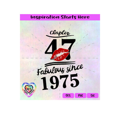 Chapter 47 | Fabulous Since 1975 | Lips - Transparent PNG SVG DXF - Silhouette, Cricut, ScanNCut SVG Aint That Sweet 