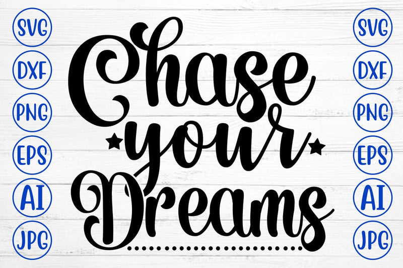 Chase Your Dreams SVG Cut File SVG Syaman 